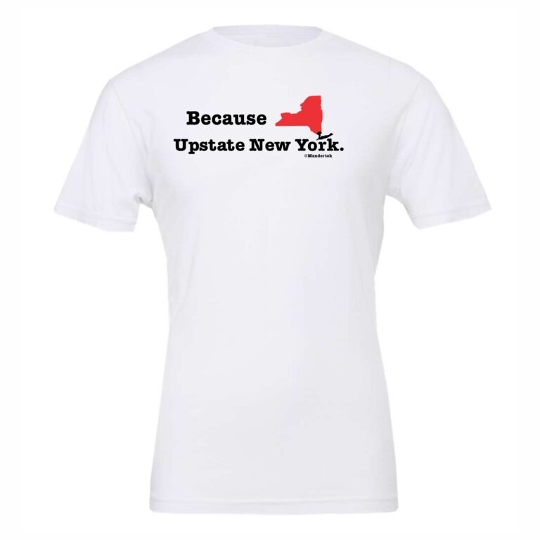 Image of Because Upstate New York T-shirts